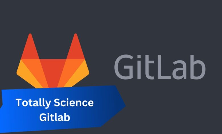 Totally Science Gitlab