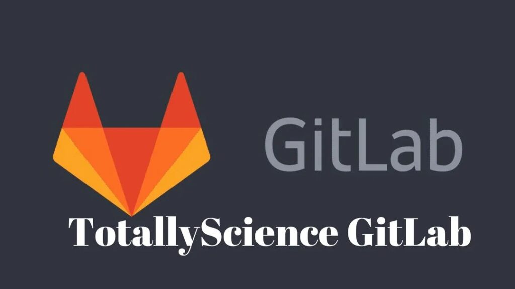 Unique Features Of Totally Science Gitlab